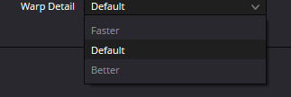 Warper Warp Detail menu: Faster, Default and Better
